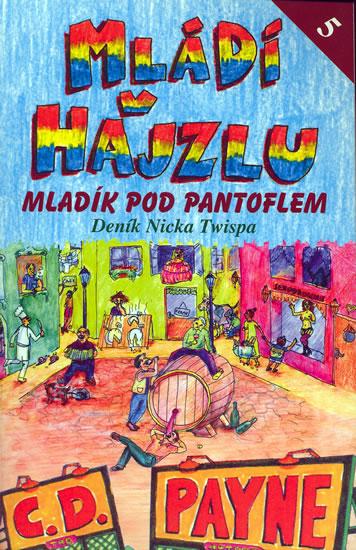 Kniha: Mládí v hajzlu 5 - Mladík pod pantoflem - Payne C. D.