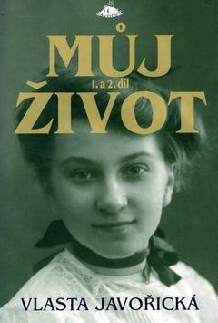 Kniha: Můj život 1. a 2. díl - Vlasta Javořická