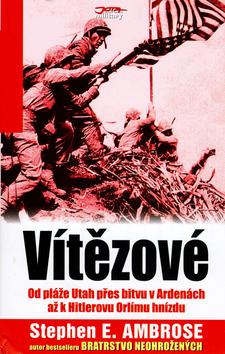Kniha: Vítězové - Od pláže Utah přes bitvu... - Ambrose Stephen E.