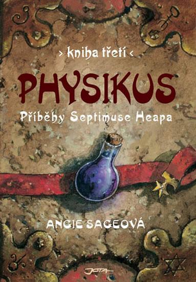Kniha: Physikus - Magyk 3.díl - Příběhy Septimuse Heapa - Sageová Angie