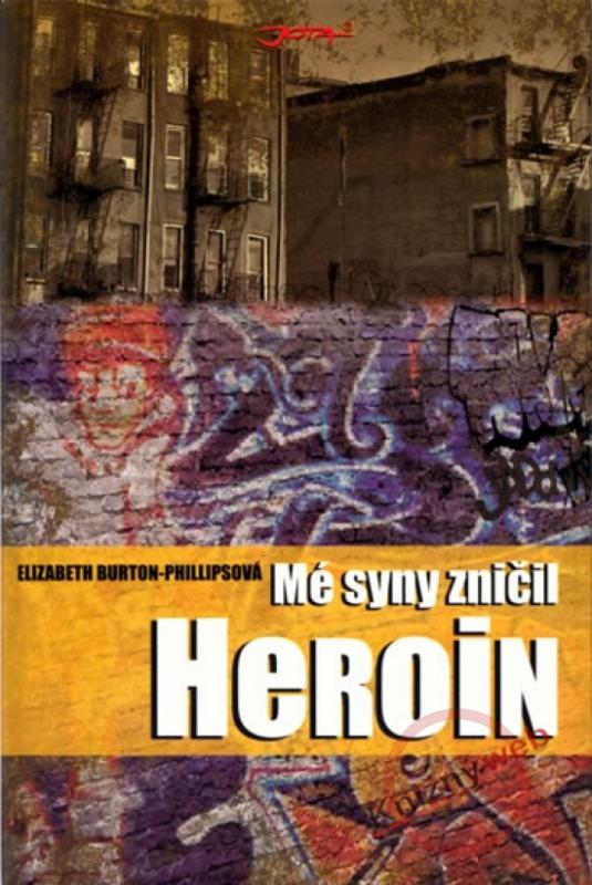 Kniha: Mé syny zničil heroin - Burton-Philipsová Elisabeth