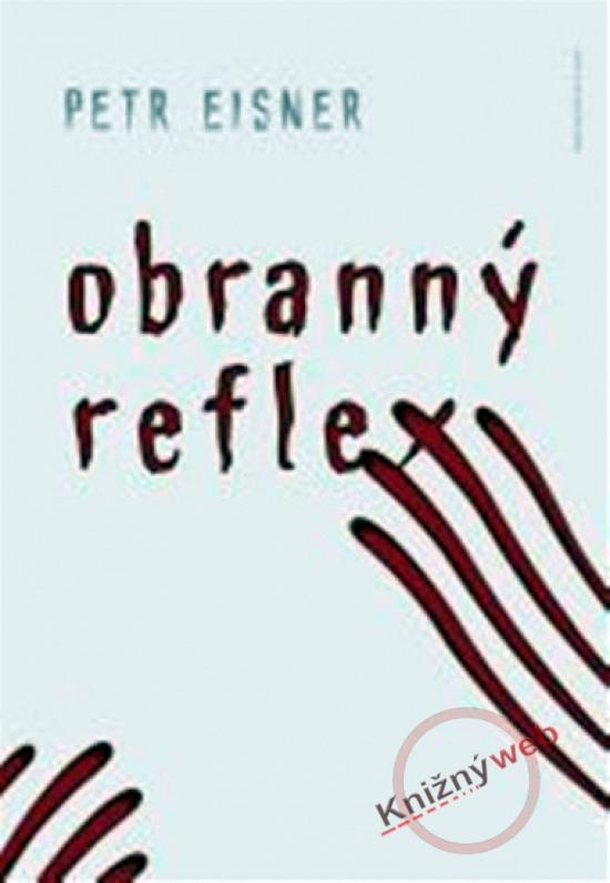 Kniha: Obranný reflex - Eisner Petr