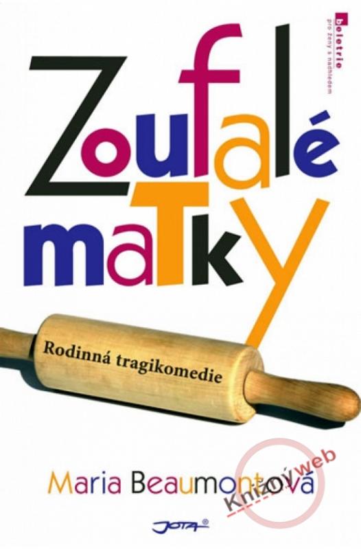 Kniha: Zoufalé matky - Beaumontová Maria
