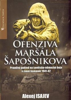 Kniha: Ofenziva maršála Šapošnikova - Isajev Alexej