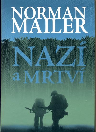 Kniha: Nazí a mrtví - Jota - Mailer Norman