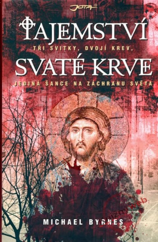 Kniha: Tajemství svaté krve - Byrnes Michael