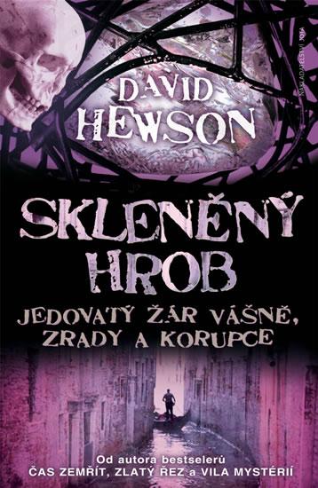 Kniha: Skleněný hrob - Jedovatý žár vášně, zrady a korupce - Hewson David