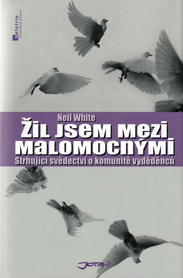 Kniha: Žil jsem mezi malomocnými - Strhující svědectví o komunitě vydědenců - White Neil