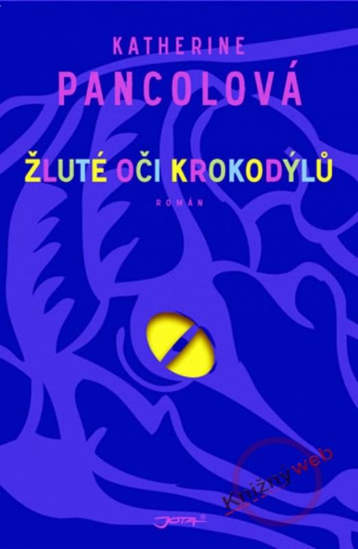 Kniha: Žluté oči krokodýlů - Pancolová Katherine