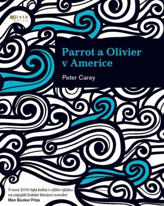 Kniha: Parrot a Olivier v Americe - Carey Peter