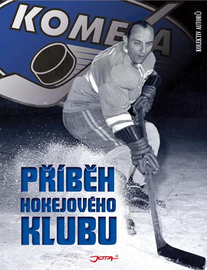 Kniha: Kometa - Příběh hokejového klubu - kolektiv autorů