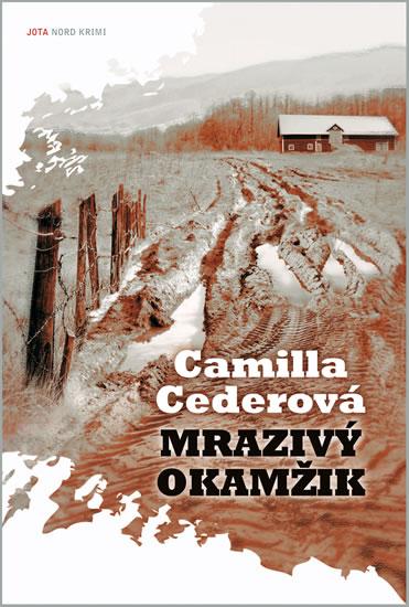 Kniha: Mrazivý okamžik - Nord krimi - Cederová Camilla