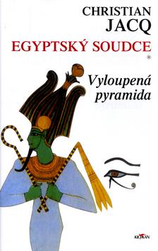 Kniha: Egyptský soudce 1 Vyloupená pyramida - Christian Jacq