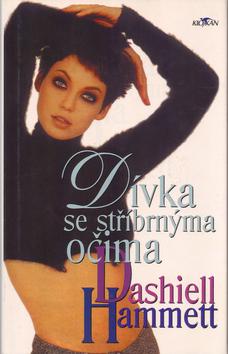 Kniha: Dívka se stříbrnýma očima - Dashiell Hammett