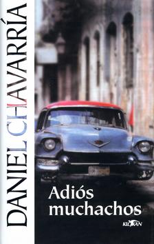Kniha: Adiós Muchachos - Daniel Chavarría