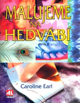 Kniha: Malujeme na hedvabí - Caroline Earl