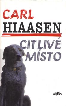 Kniha: Citlivé místo - Carl Hiaadsen