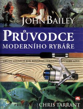 Kniha: Průvodce moderního rybáře - John Bailey