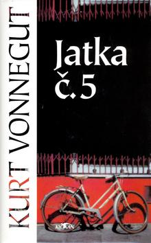 Kniha: Jatka č. 5 - Kurt jr. Vonnegut