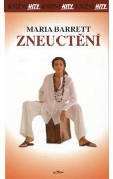 Kniha: Zneuctění - Maria Barrett