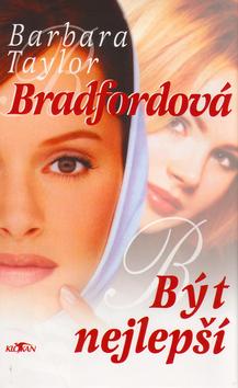 Kniha: Být nejlepší - Barbara Taylor Bradford