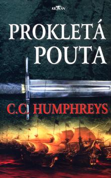 Kniha: Prokletá pouta - C.C. Humphreys