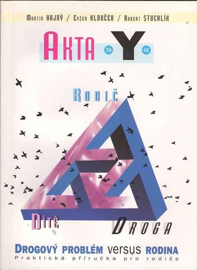 Kniha: Akta Y - Drogový problém versus rodina - Hajný a kolektiv Martin