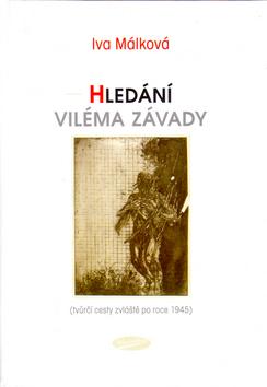 Kniha: Hledání Viléma  Závady - Iva Málková; Jiří Sozanský