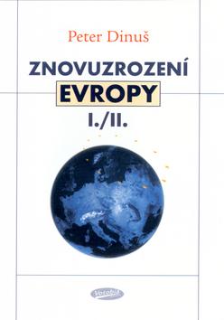 Kniha: Znovuzrození Evropy I./II. - Petr Dinuš