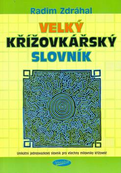 Kniha: Velký křížovkářský slovník - Radim Zdráhal