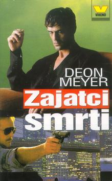 Kniha: Zajatci smrti - Deon Meyer