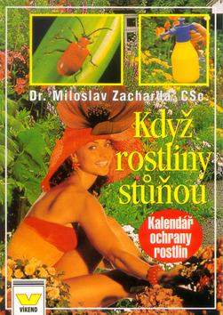 Kniha: Když rostliny stůňou - Miloslav Zacharda