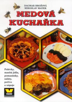 Kniha: Medová kuchařka - Dagmar Brožová; Miroslav Mayer