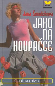 Kniha: Jako na houpačce - Jana Šimulčíková