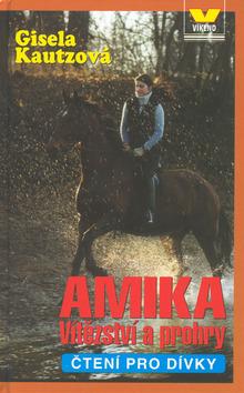 Kniha: Amika Vítězství a prohry - Gisela Kautzová