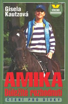 Kniha: Amika Důležité rozhodnutí - Gisela Kautzová