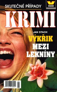 Kniha: Výkřik mezi lekníny - Jan Stach