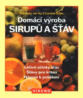 Kniha: Domácí výroba sirupů a šťávkolektív autorov