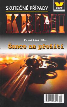 Kniha: Šance na přežití - František Uher