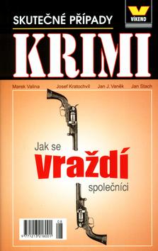 Kniha: Jak se vraždí společníci - Marek Valina; Josef Kratochvíl