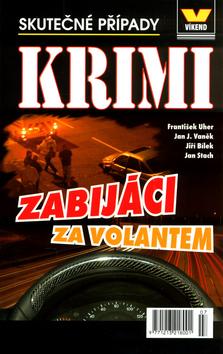 Kniha: Zabijáci za volantem - František Uher; Jan J. Vaněk