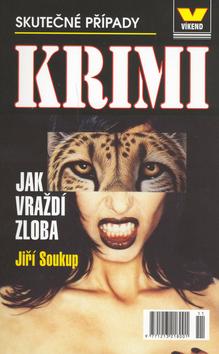 Kniha: Jak vraždí zloba - Jiří Soukup