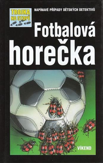 Kniha: Fotbalová horečka - Trojka na stopě - Marco Sonnleitner
