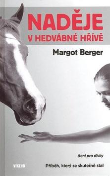 Kniha: Naděje v hedvábné hřívě - Margot Berger