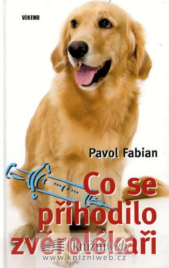 Kniha: Co se přihodilo zvěrolékaři - Fabian Pavol