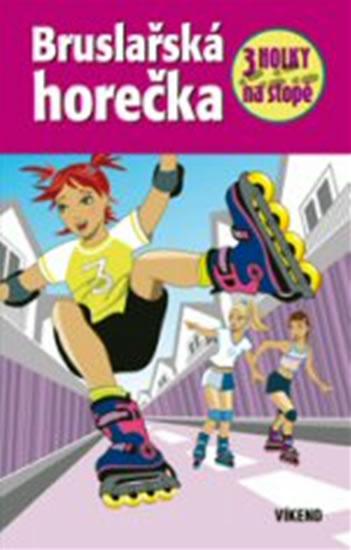 Kniha: Bruslařská horečka - Tři holky na stopě - Wich Henriette