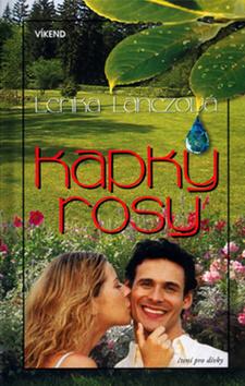 Kniha: Kapky rosy - Lenka Lanczová