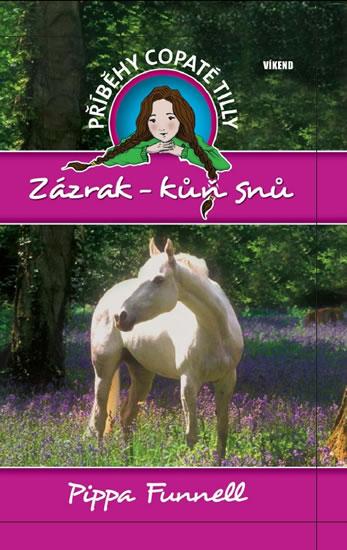 Kniha: Zázrak-kůň snů - Příběhy copaté Tilly 1 - Funnell Pippa