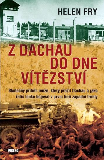 Kniha: Z Dachau do Dne vítězství - Fry Helen