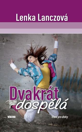 Kniha: Dvakrát dospělá - Lanczová Lenka